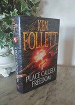 "A Place Called Freedom" - Ken Follet